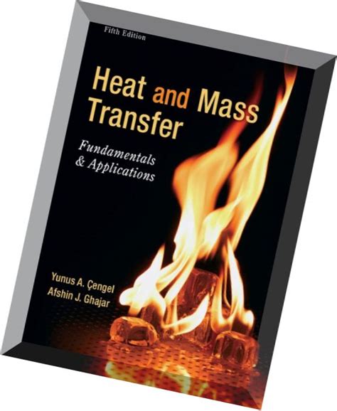 Heat And Mass Transfer Fundamentals 5th Edition Explained